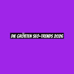 Die größten SEO-Trends 2026