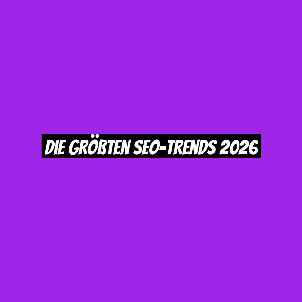 Die größten SEO-Trends 2026