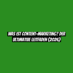 Was ist Content-Marketing? Der ultimative Leitfaden (2026)