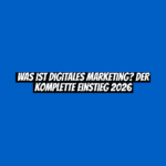 Was ist digitales Marketing? Der komplette Einstieg 2026