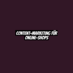 Content-Marketing für Online-Shops