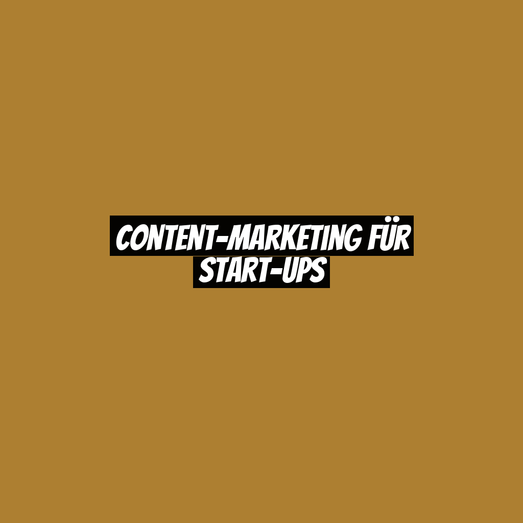 Content-Marketing für Start-ups