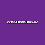 Duplicate Content vermeiden