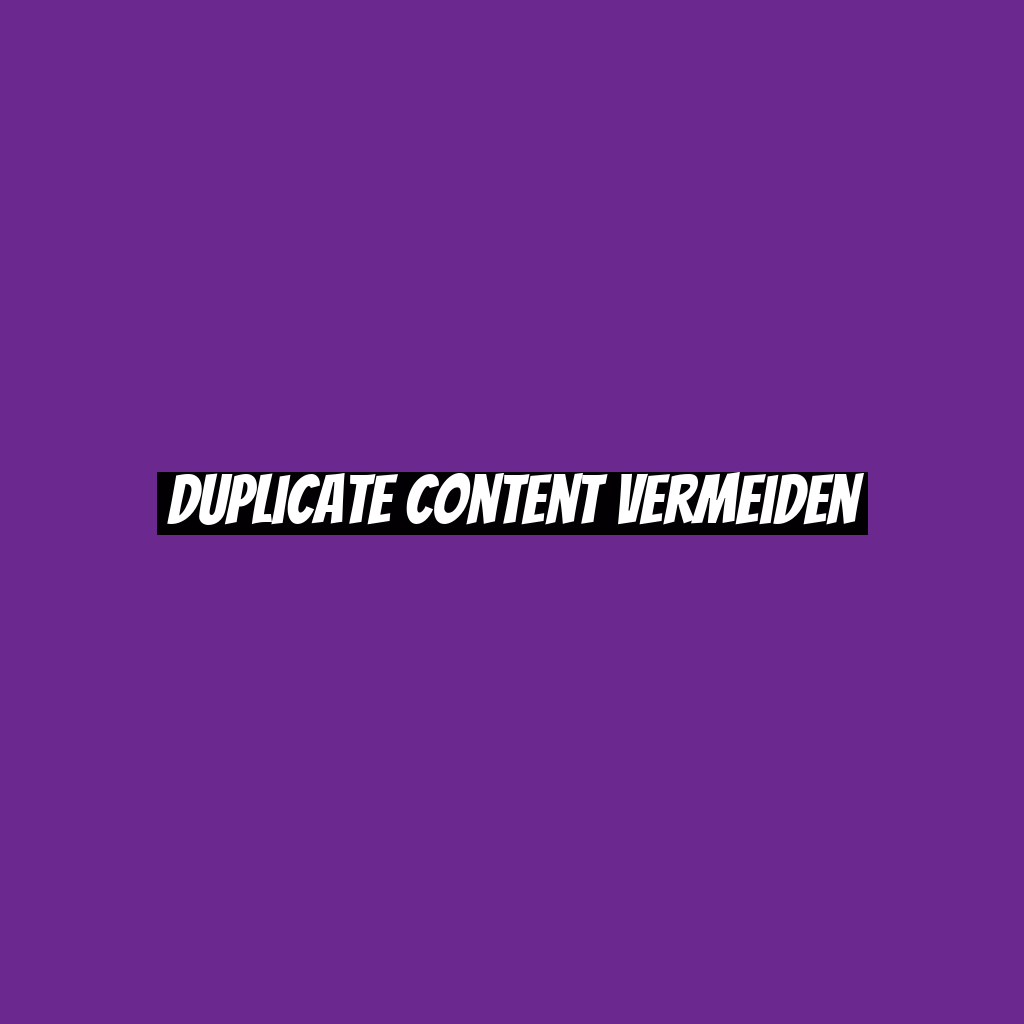 Duplicate Content vermeiden