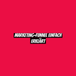 Marketing-Funnel einfach erklärt