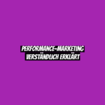 Performance-Marketing verständlich erklärt