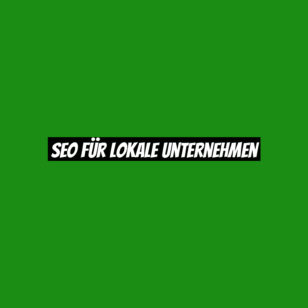 SEO für lokale Unternehmen