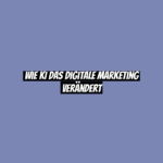 Wie KI das digitale Marketing verändert